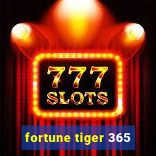 fortune tiger 365